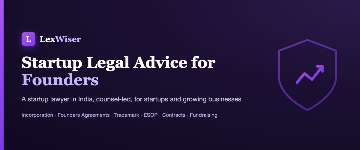 Startup lawyer in India providing startup legal advice to founders and growing businesses, LexWiser